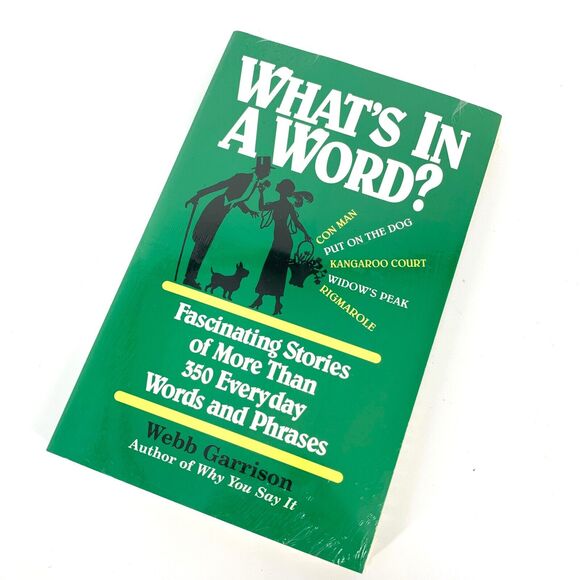 What's in a Word: Fascinating Stories of More Than 350 Everyday Words and Phrase - Picture 1 of 5